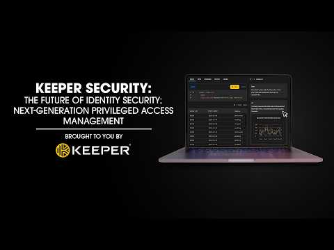 Keeper Security: The Future of Identity Security; Next-Generation Privileged Access Management