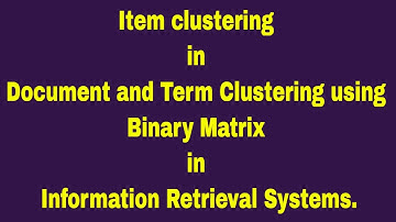 Item clustering in Document and term clustering || Information Retrieval Systems || IRS