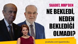 Saadet, Mhpden Ne Bekledi̇, Neden Bekledi̇ği̇ Olmadi?