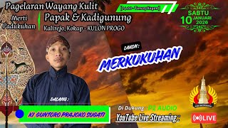🔴[LIVE] WAYANG SIANG  KI GUNTORO // LAKON MERKUKUHAN