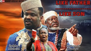 LIKE FATHER, LIKE SON - BEST OF ZUBBY MICHAEL & KANAYO O. KANAYO | LATEST AFRICAN MOVIES