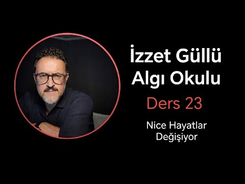 İzzet Güllü Algı Okulu Ders 23