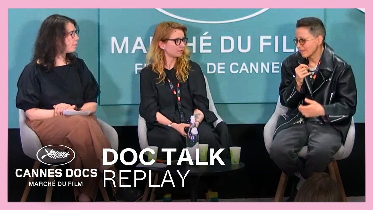 Cannes Docs | Doc Talk - Redefining Success on Our Own Terms