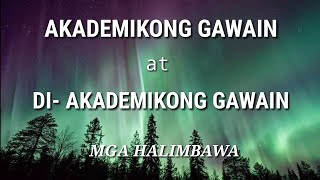 Akademikong Gawain at Di- Akademikong Gawain| Mga Halimbawa