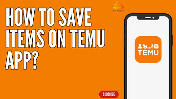 How to Save Items on Temu App?