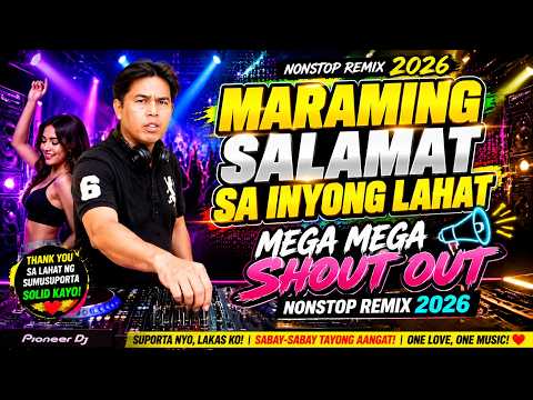 MARAMING SALAMAT SA INYONG LAHAT ❤️ MEGA MEGA SHOUT OUT NONSTOP REMIX 2026