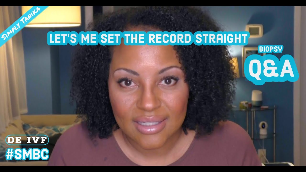 Let Me Set The Record Straight | Biopsy Q&A | Simply Tanika IVF
