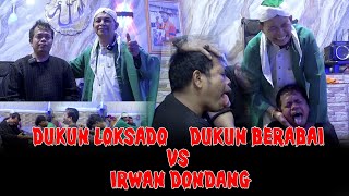 LOKSADO SHAMAN, BERABAI SHAMAN VS IRWAN DONDANG