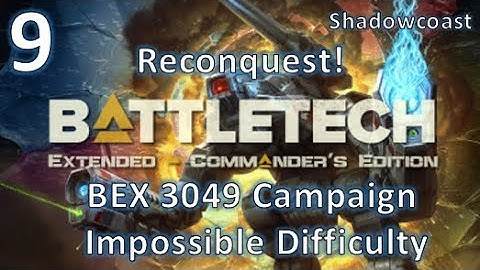 [BEX 9] Reconquest!  - BattleTech Extended 3049 Arano Campaign (Commander