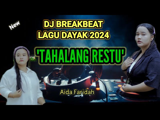 DJ Tahalang Restu - Aida Faridah - DJ Lagu Dayak Terbaru 2024 class=