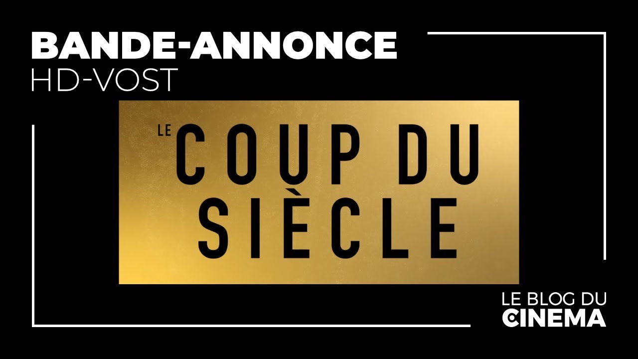 LE COUP DU SIÈCLE : bande-annonce [HD-VOST] - YouTube