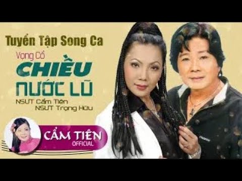Song ca vọng cổ nsut cẩm tiên và nsut trọng hữu - Tuyệt phẩm vọng cổ hơi dài ai nghe cũng ghiền