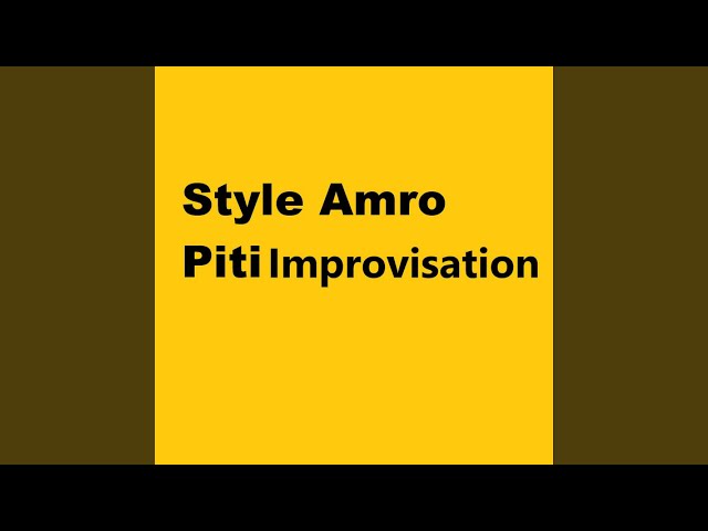 Style Amro Piti Improvisation