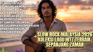 SLOW ROCK MALAYSIA 2026 | KOLEKSI LAGU HITZ TERBAIK SEPANJANG ZAMAN
