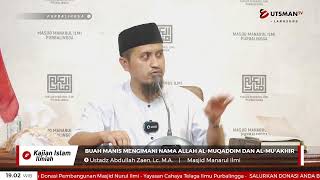 LIVE Buah Manis Mengimani Nama Allah al-Muqaddim dan al-Mu'akhir - Ustadz Abdullah Zaen, Lc. M.A.