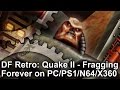 DF Retro: Quake 2 - The Legacy And The Ports!