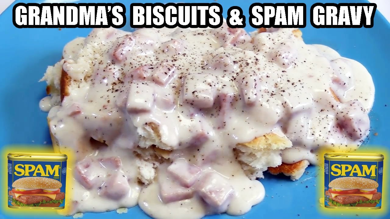 Grandma’s Biscuits and Country SPAM Gravy!