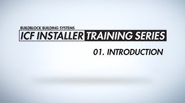 BuildBlock ICF Installer Training Series: 01. Introduction