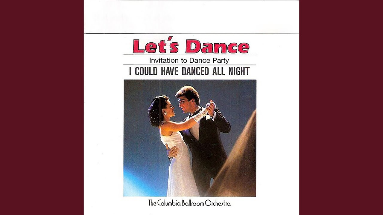 I could have Danced all Night Марни Никсон. I could have Danced all Night(from "my Fair Lady") Ноты. The Columbia Ballroom Orchestra - Let's Dance - Invitation to Dance Party 3 - Love me tender - 1988 (2015). The Columbia Ballroom Orchestra - i Kiss your little hand, Madame. I could have dance