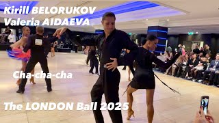 Kirill Belorukov - Valeria Aidaeva | The London Ball 2025 | Cha-cha-cha | Professional Latin