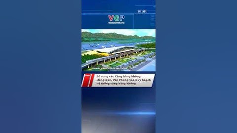 Bổ sung các Cảng hàng không Măng Đen, Vân Phong vào Quy hoạch hệ thống cảng hàng không