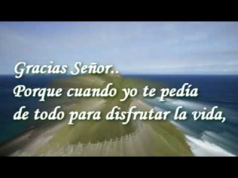 GRACIAS SEÑOR POR TODO LO QUE ME HAS DADO - YouTube