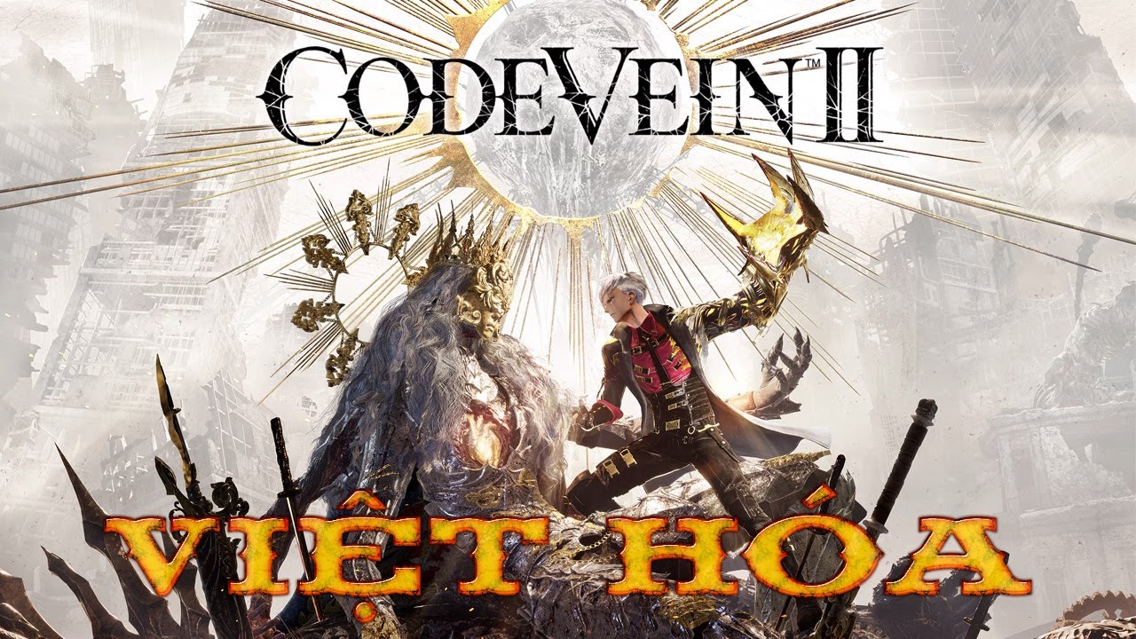CODE VEIN II VIỆT HÓA – Huyết Mạch Tái Sinh | Siêu Phẩm Soulslike Anime
