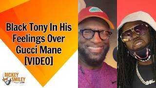 Celebrity Black Tony In His Feelings Over Gucci Mane Profile