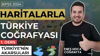 Haritalarla Türkiye Coğrafyası I Türkiyenin Akarsuları I Enes Hoca Ğrafya