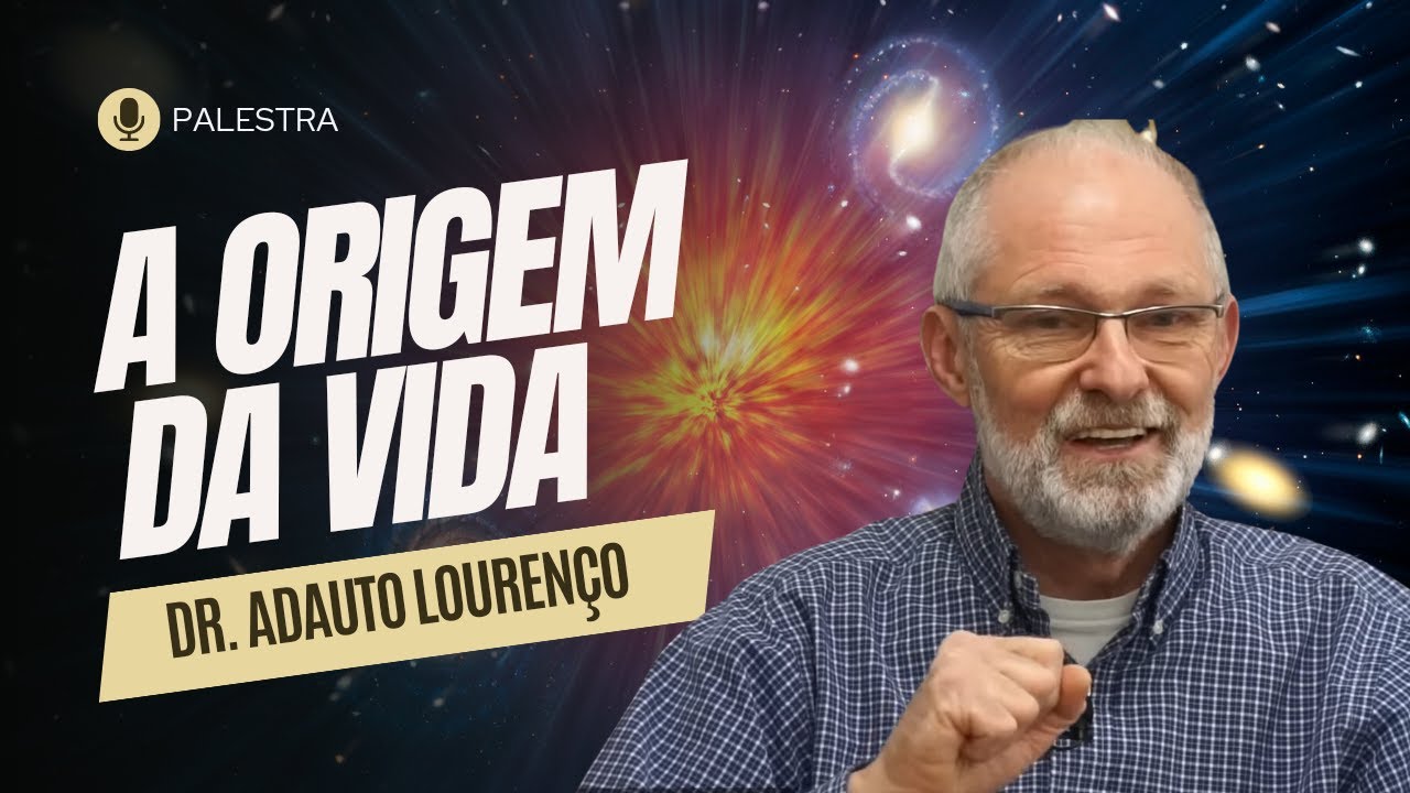 A Origem da Vida  -  Prof  Adauto Lourenço