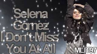 Selena Gomez The Scene - I Dont Miss You At All - Full Hd