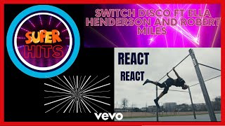 Switch Disco - REACT (feat. Ella Henderson)