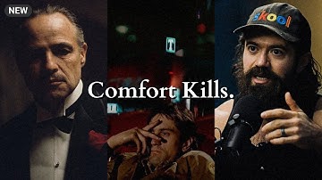 𝐂𝐨𝐦𝐟𝐨𝐫𝐭 𝐖𝐢𝐥𝐥 𝐊𝐈𝐋𝐋 𝐘𝐨𝐮.