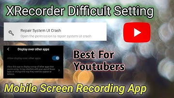 How To Enable Repair UI Crash in XRecorder |  how to enableallow display over other apps | twt