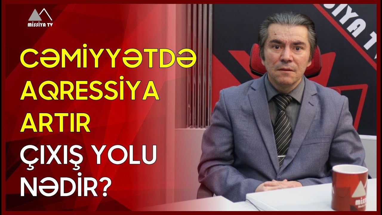 🔴Cəmiyyətdə aqressiya artır - Çıxış yolu nədir?