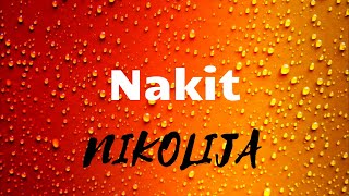 NIKOLIJA - NAKIT ( lyrics/tekst )