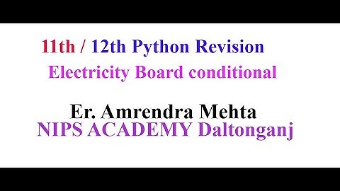 Python  Revision| Er.Amrendra Mehta | Conditional  computer science| class 11 | class12 l BCA l