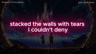 Kingdom Of Goodbye - Built From Heartbreak Anik Alvin Music