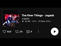 jugada the finer things