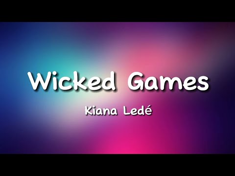 Kiana Ledé - You know my Weaknesses (Wicked Games) (Lyrics)