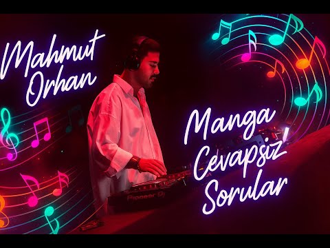 Mahmut Orhan  & Manga   Cevapsız Sorular Remix - Klein Phönix