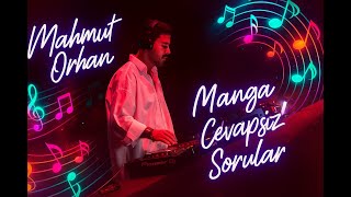 Mahmut Orhan  & Manga   Cevapsız Sorular Remix - Klein Phönix