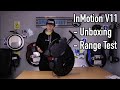 InMotion V11 | First Look and Range Test