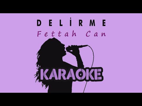 Fettah Can - Delirme (Karaoke Video)