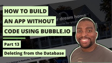 Deleting Database Items in Bubble.io: Pt.13 - How to Build an App Without Code Tutorial