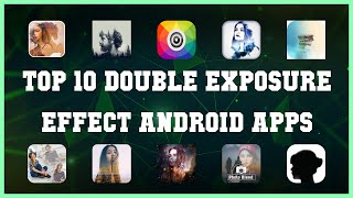 Top 10 Double Exposure Effect Android App | Review screenshot 2