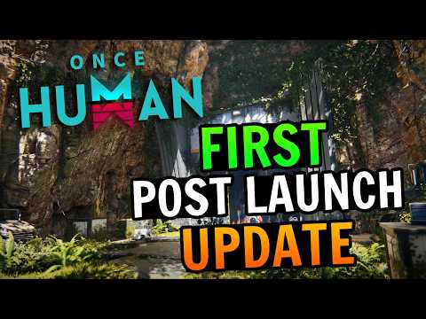 Once Human First Post Launch Update