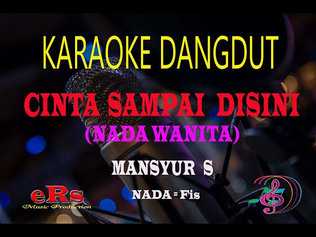 Karaoke Cinta Sampai Disin Nada Wanita - Mansyur S (Karaoke Dangdut Tanpa Vocal) class=