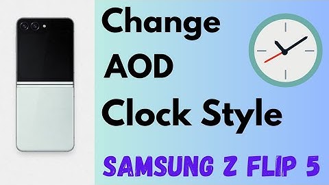 How to Change the Always-On Display Clock Style in Samsung Galaxy Z Flip 5
