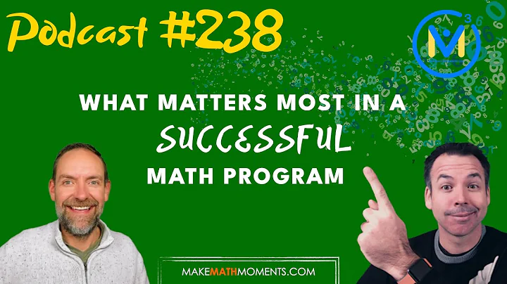 Ep238: What Matters Most In A Successful Math Program